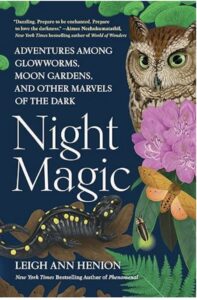 Cover photo for Night Magic: Moon Gardens, Night Creatures, and Preserving the Dark Sky